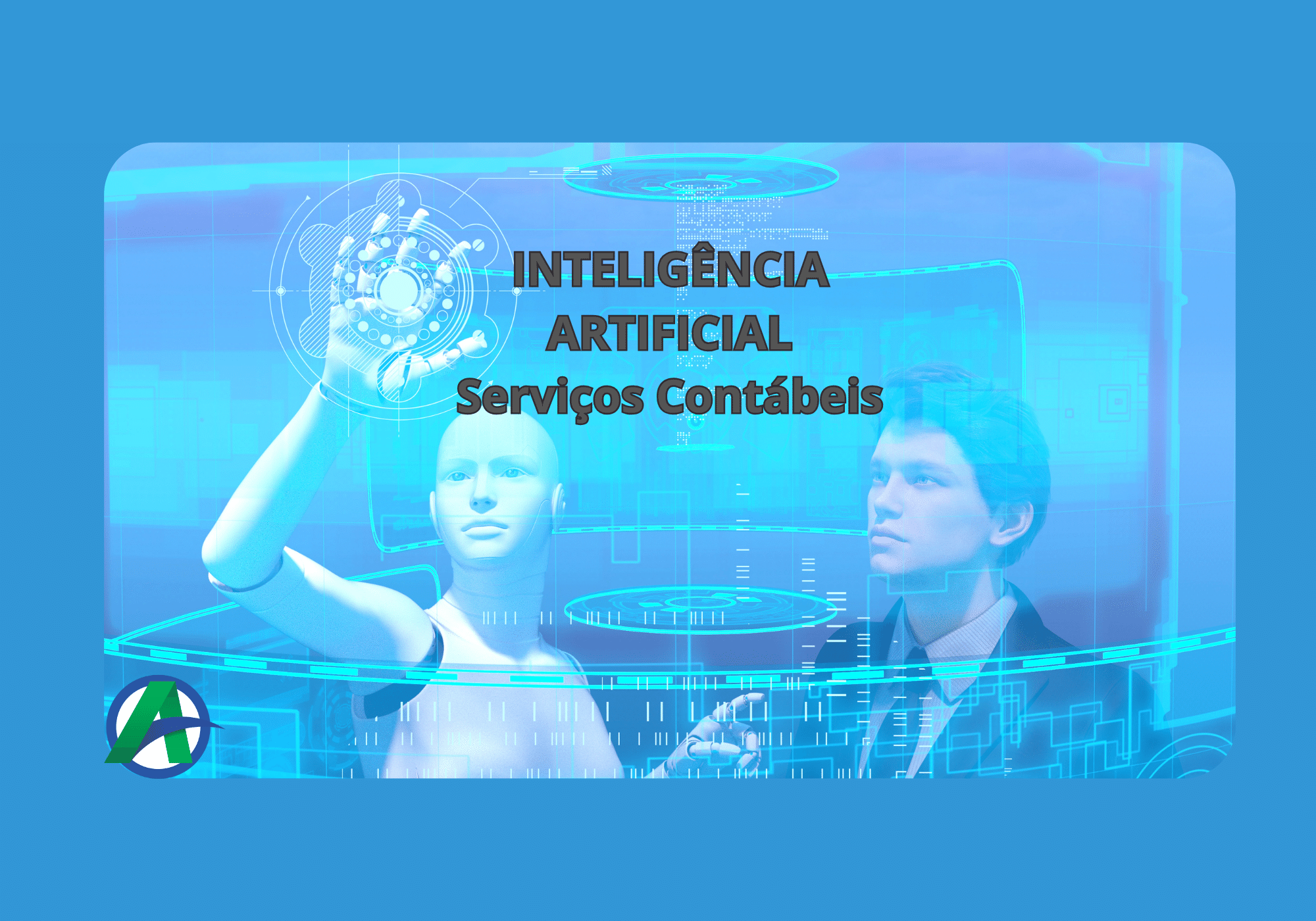 A Inteligência Artificial aplicada aos Serviços Contábeis.