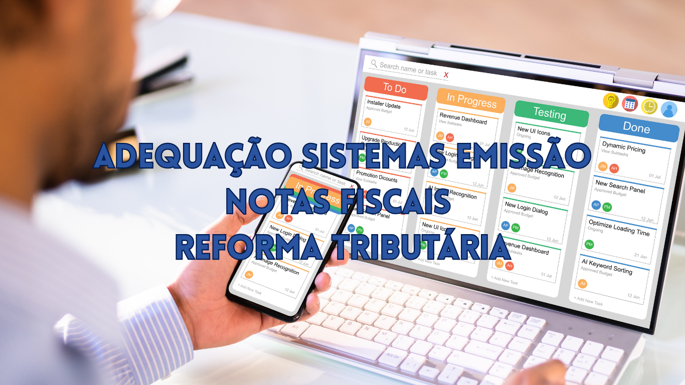 Reforma Tributária- Adequação Emissores de Notas Fiscais.