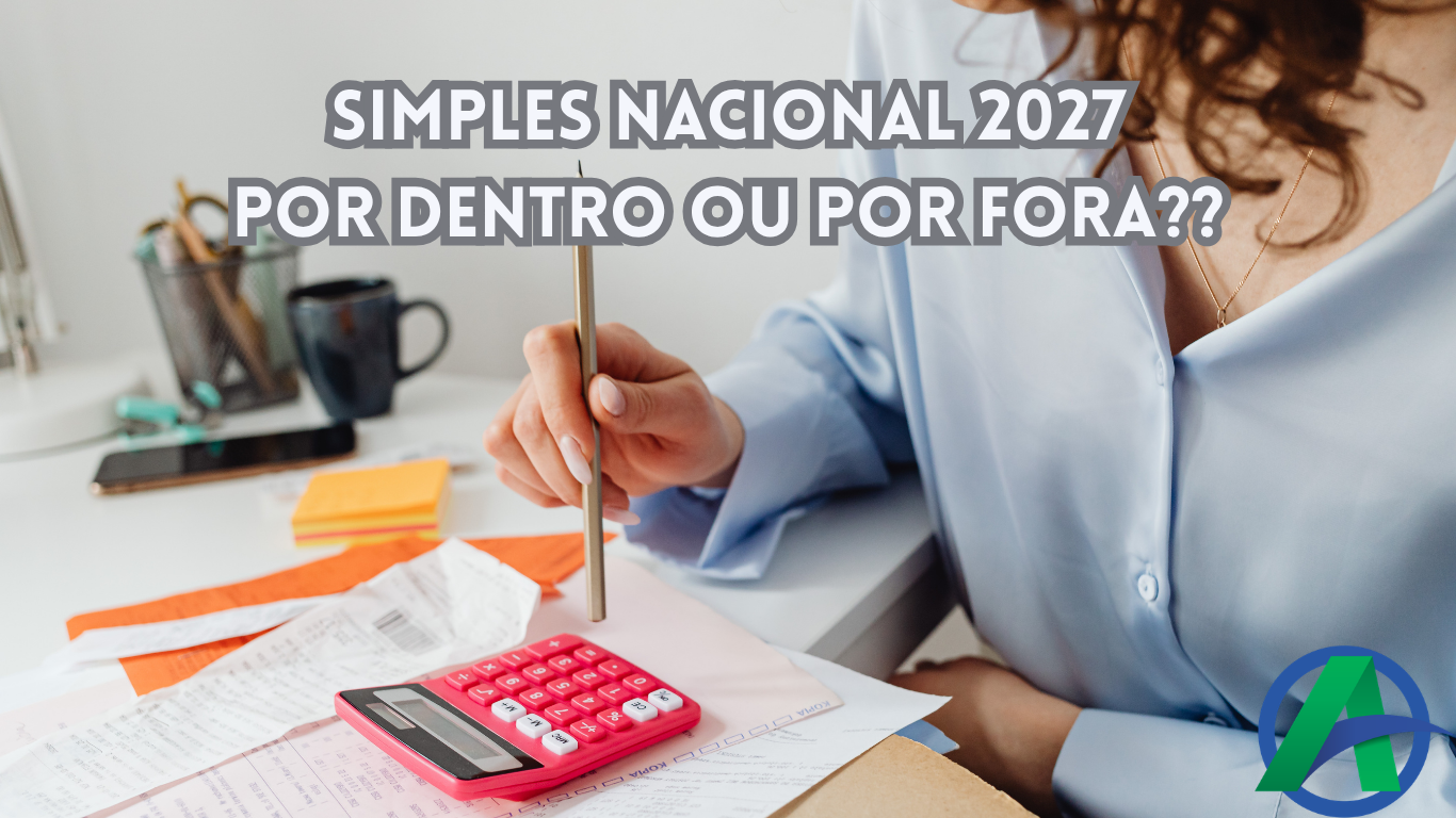 Simples Nacional 2027: por dentro ou por fora?