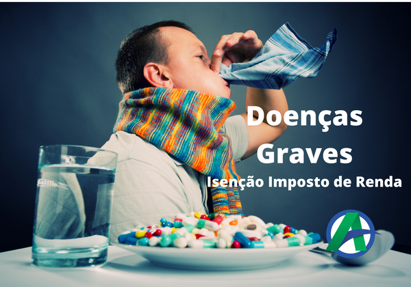 Doenças/Moléstias Graves - Isenção Imposto de Renda.