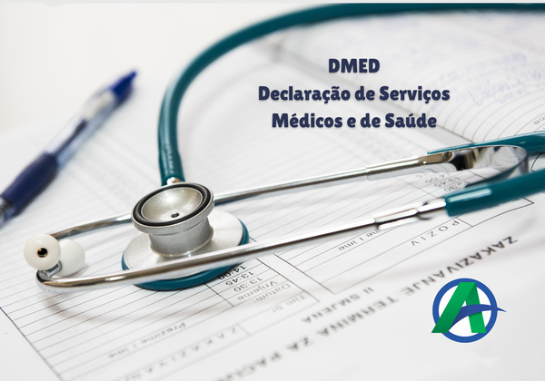 DMED–Declaração de Serviços Médicos e de Saúde.