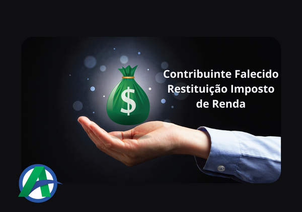 Como receber a restituição de um contribuinte falecido?