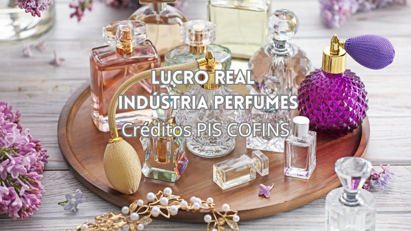 LUCRO REAL - Indústria de Perfumes e Cosméticos.